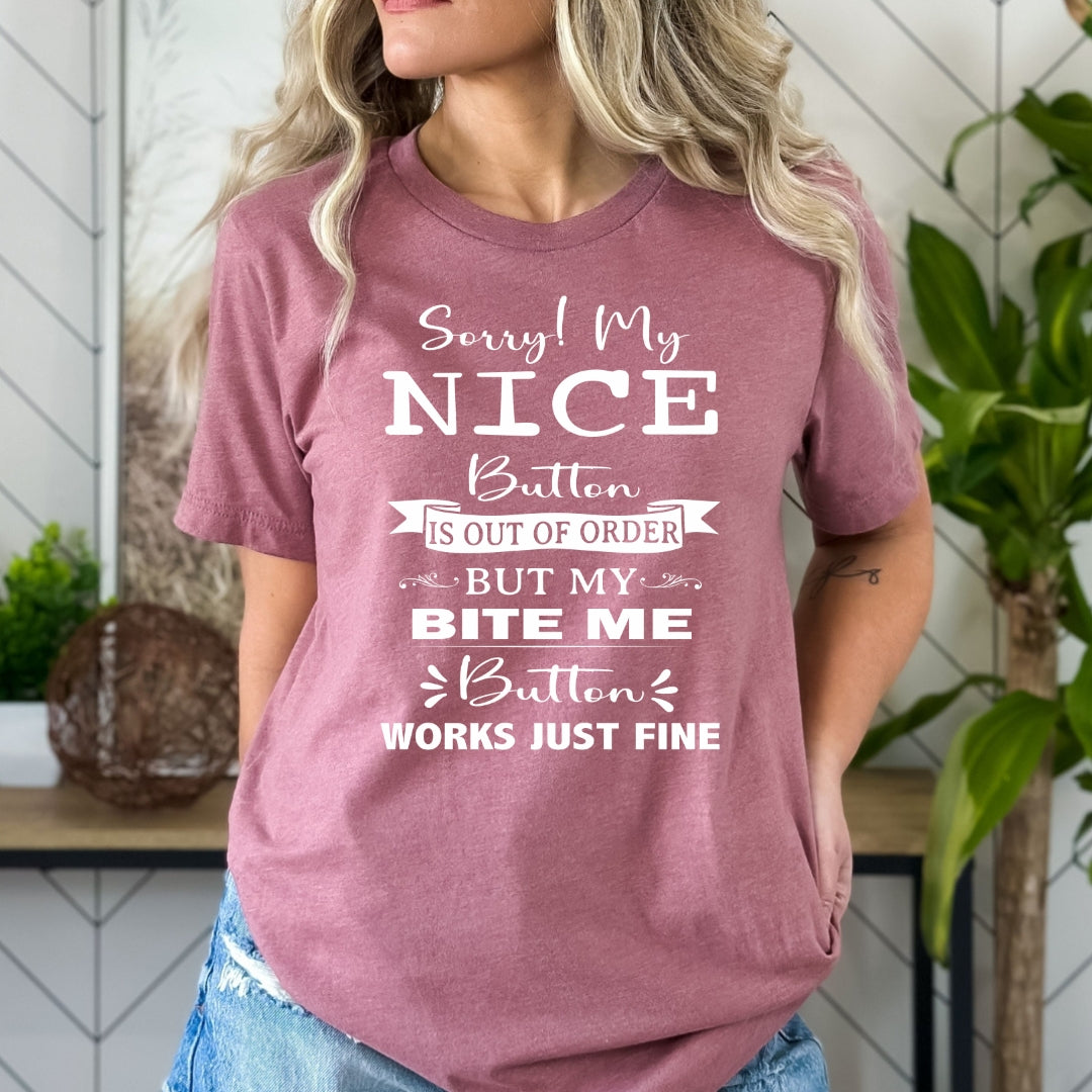 Sorry My Nice Button Is Out Of Order - Bella canvas