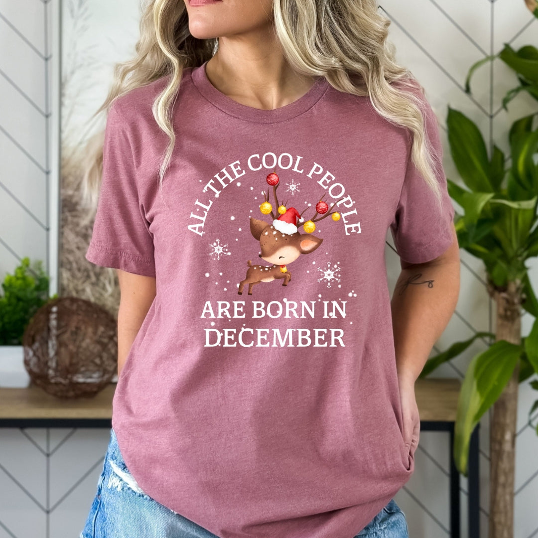 All The Cool People Are Born In December - Bella Canvas