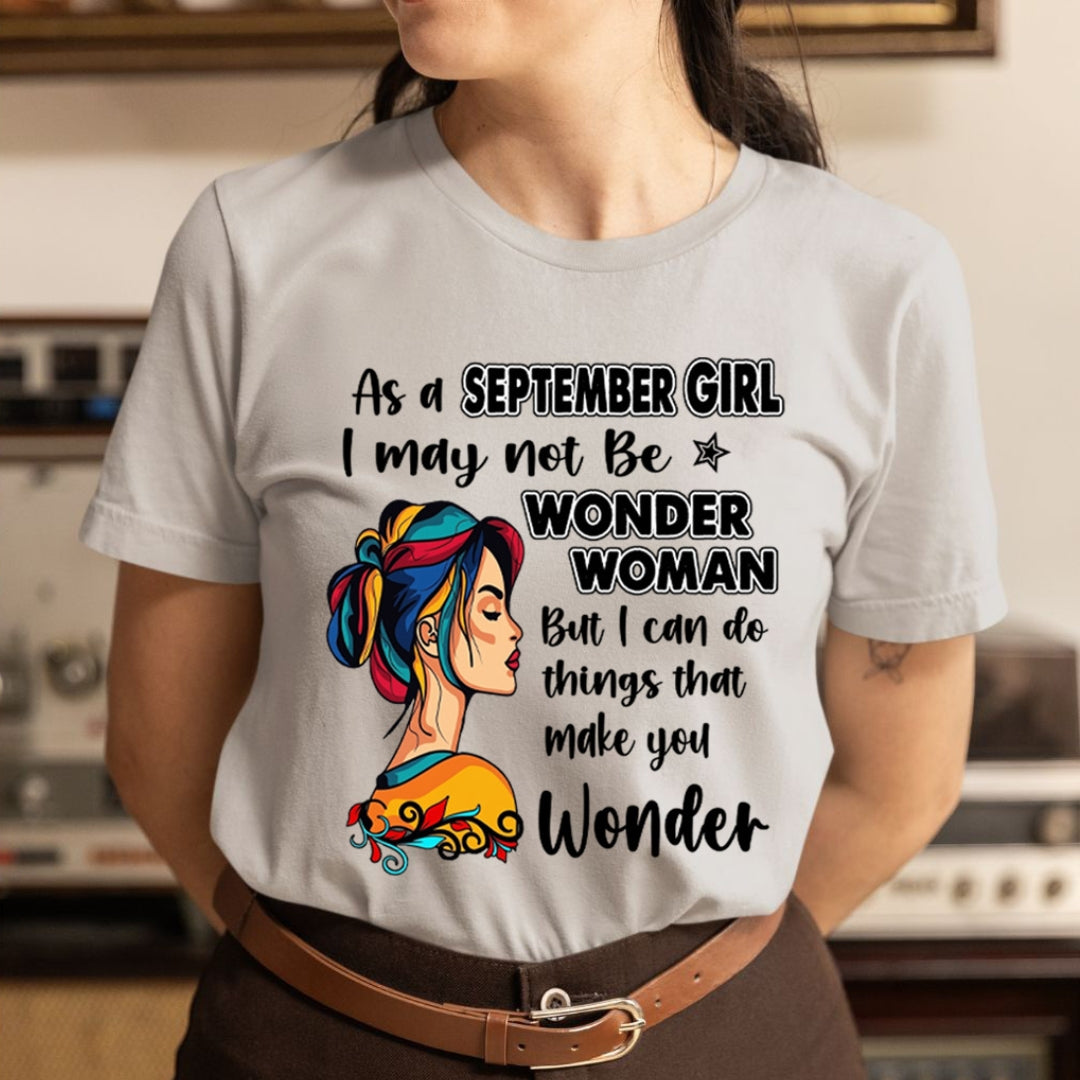 September Girl - Wonder Woman - Unisex T-Shirt