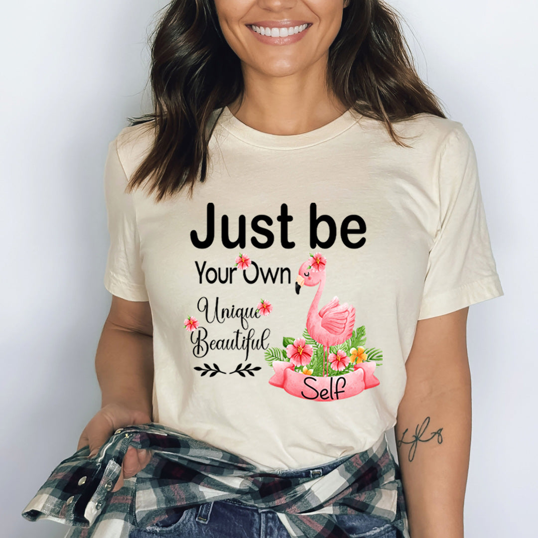 Just Be Your Own Unique Beautiful Self - Bella canvas