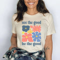See The Good Be The Good - Bella canvas
