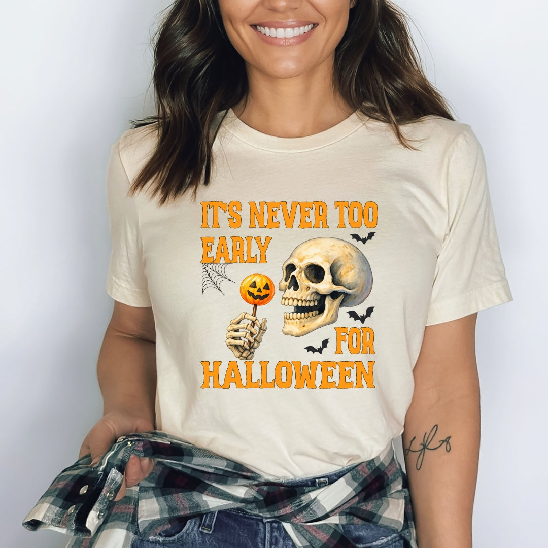 It's Never Too Early For Halloween - Bella canvas