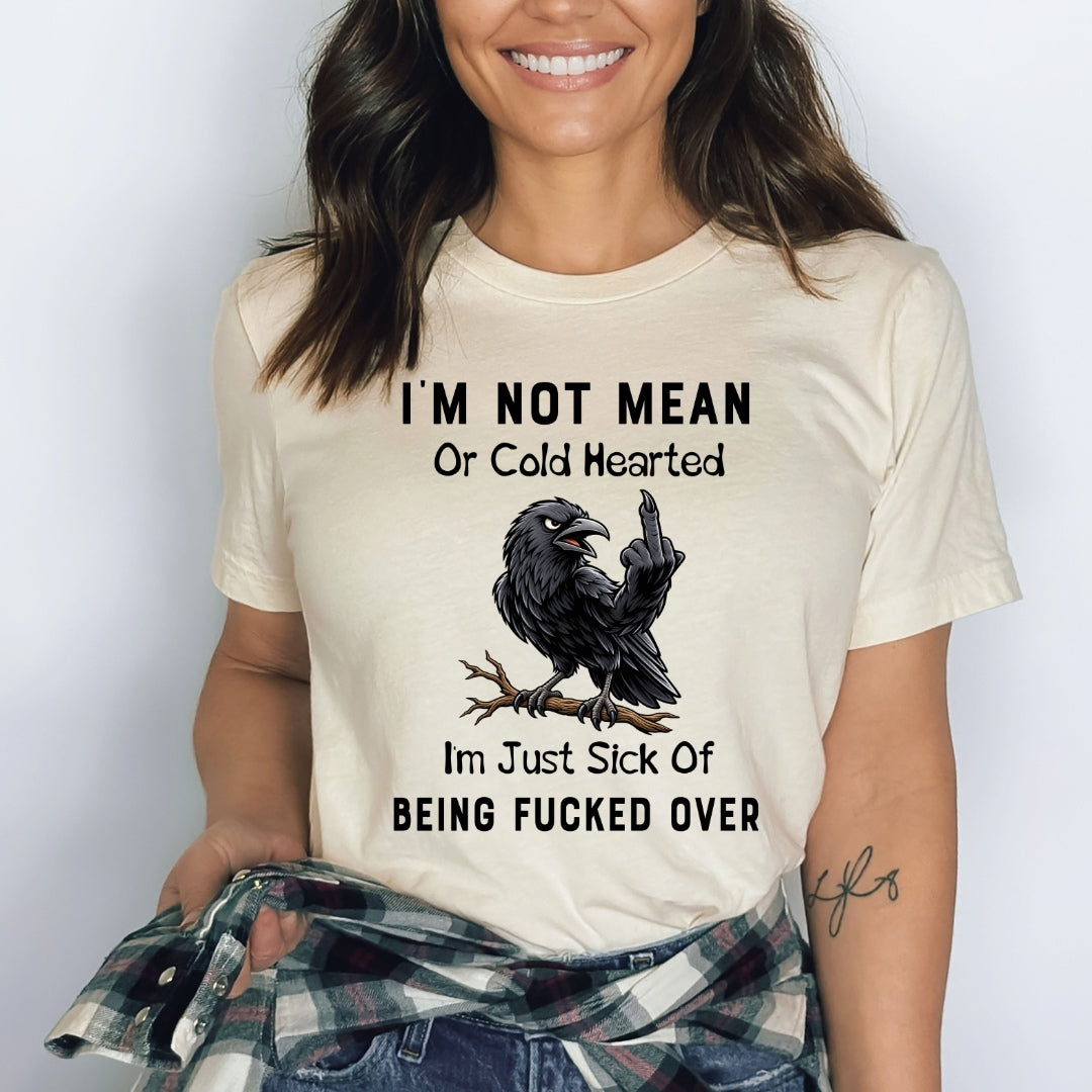 I'm Not Mean Or Cold Hearted - Bella canvas