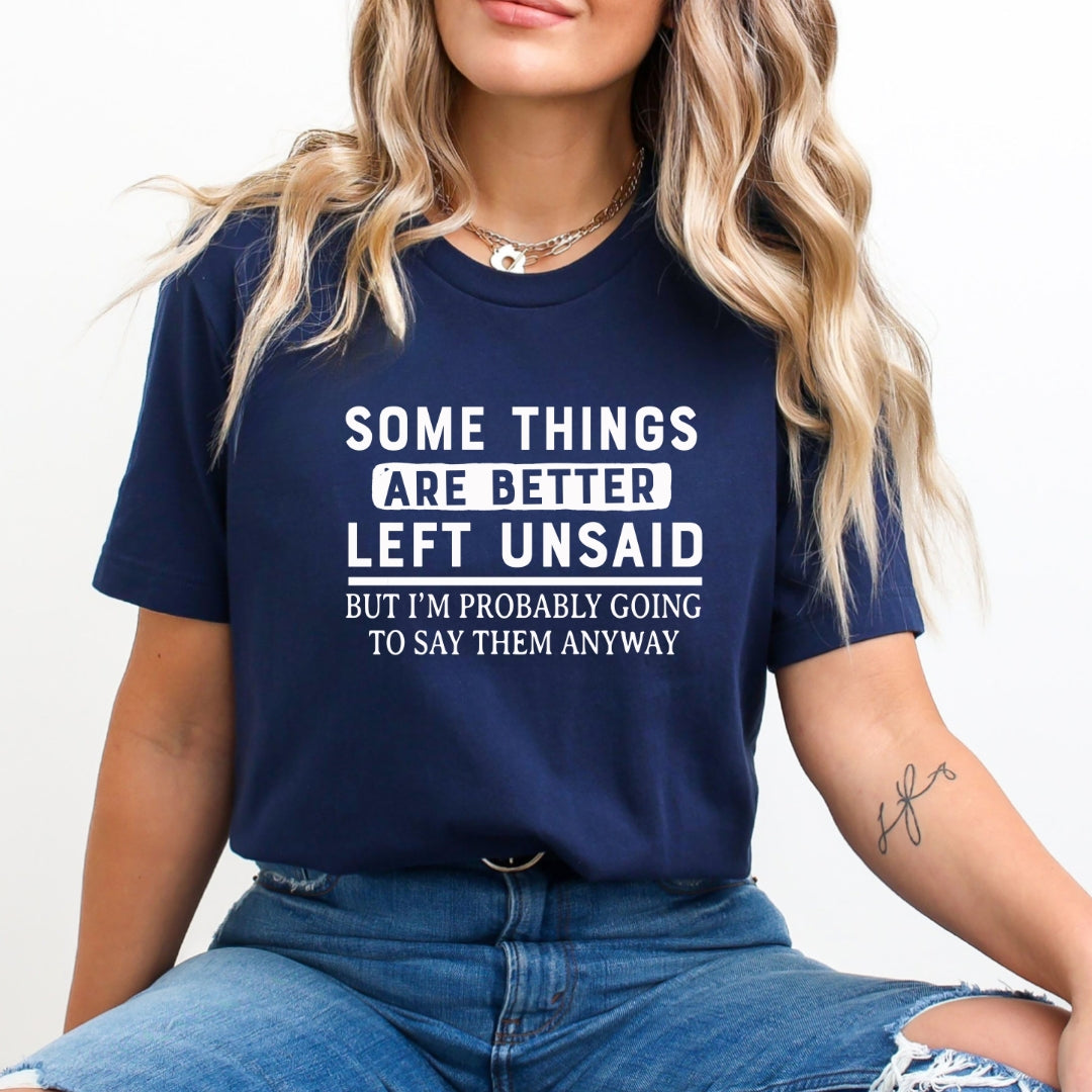 Some Things Are Better Left Unsaid - Bella Canvas