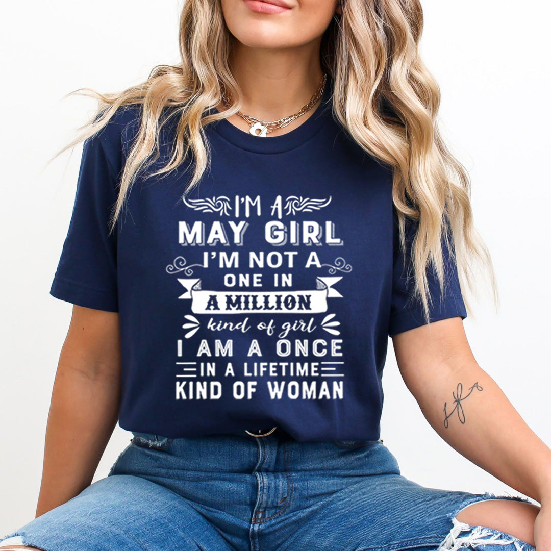 I'm May Girl ( Once In A Lifetime) Available in Tshirt, Sweatshirt and Hoodie.