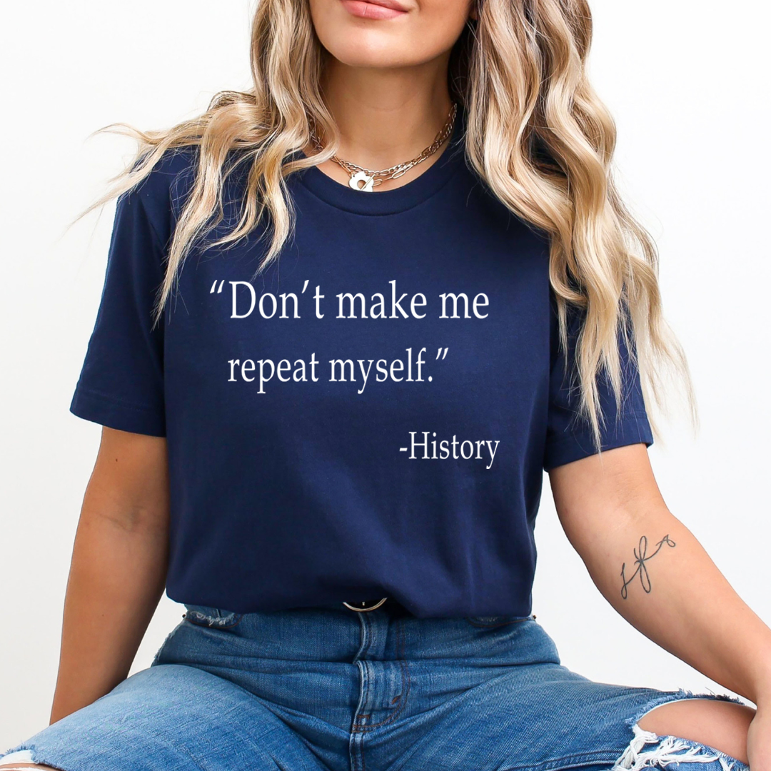 Don't Repeat Myself - Unisex T-Shirt