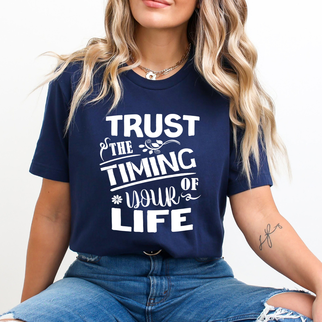Trust The Timing of Your Life  - Unisex T-Shirt