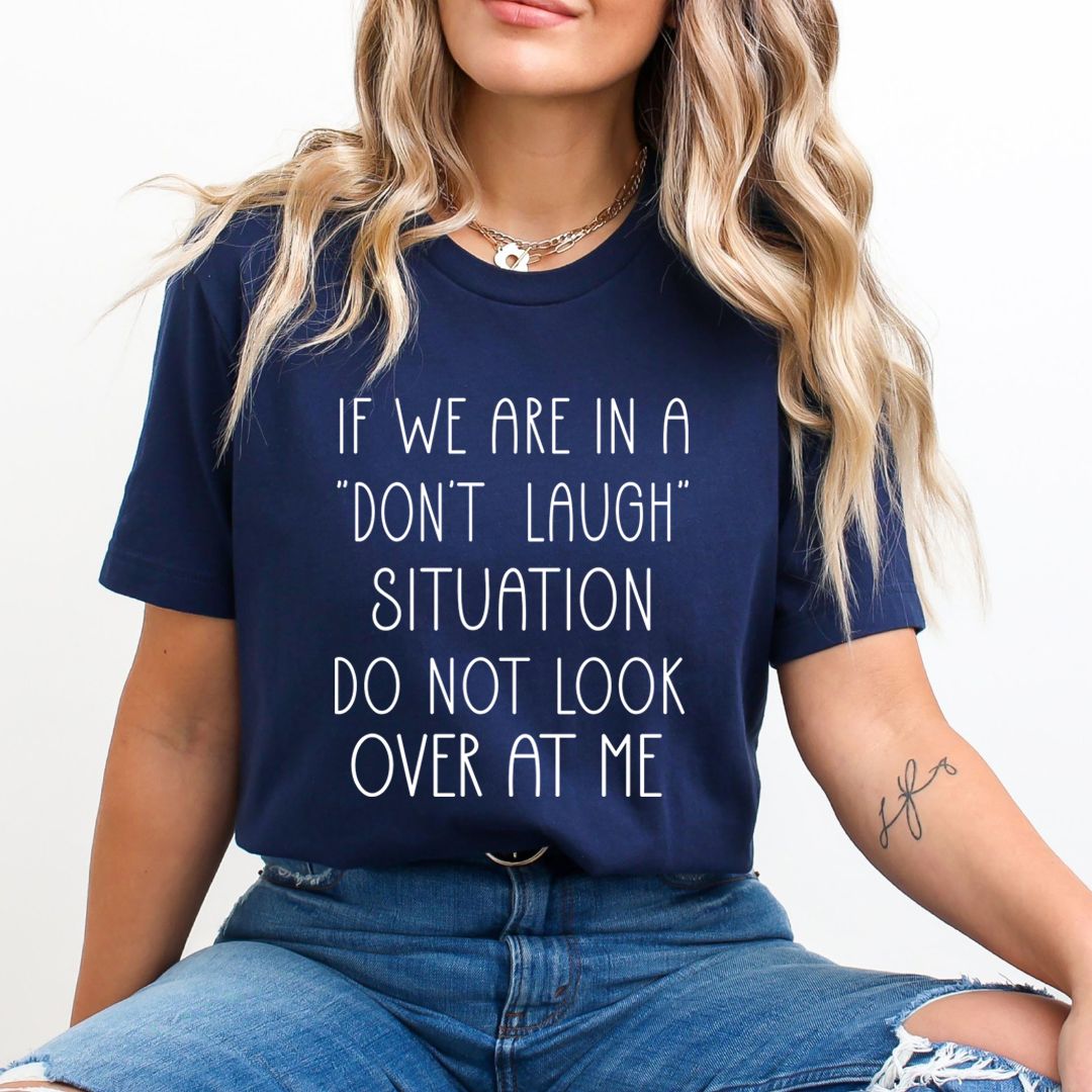 "Don't Laugh" Situation - Unisex T-Shirt