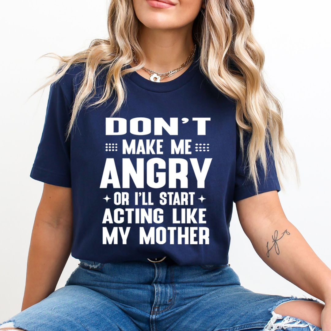 Don't Make Me Angry - Unisex T-Shirt