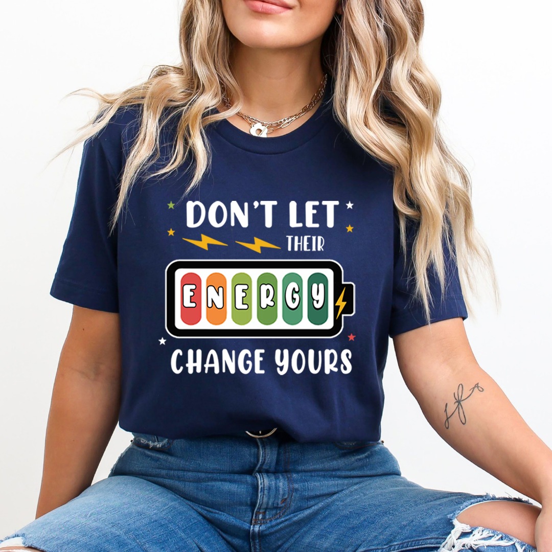 Don't Let their Energy - Unisex T-Shirt
