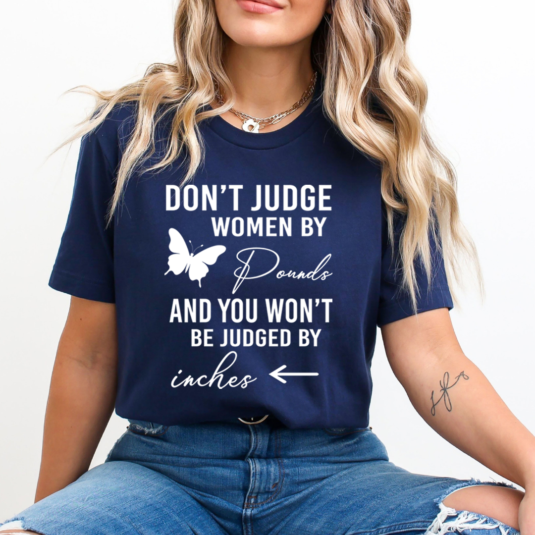 Don't Judge Women By Pounds - Unisex T-Shirt