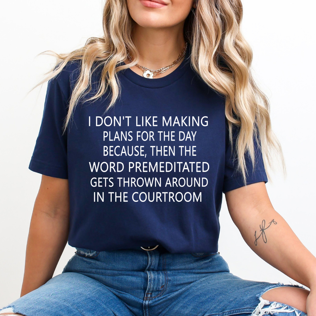 I Don't Like Making Plans for the Day - Unisex T-Shirt