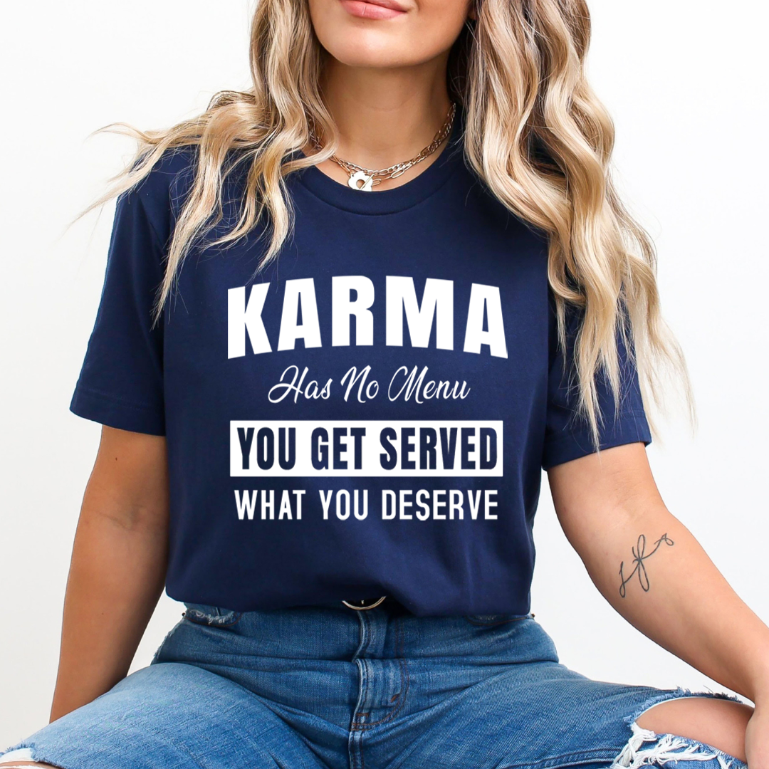 Karma Has No Menu - Unisex T-Shirt