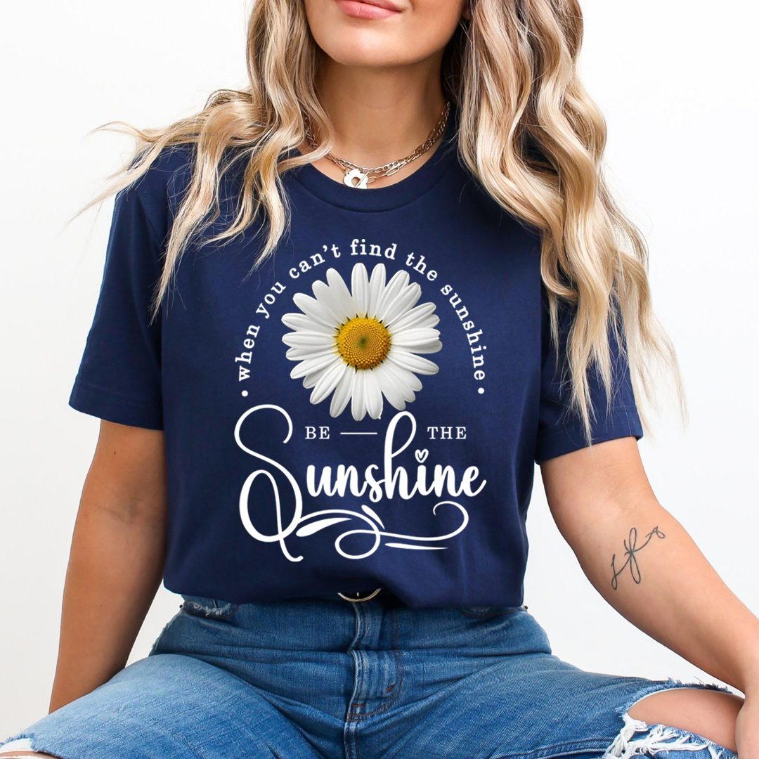 When You Can't Find The Sunshine  Be The Sunshine - Unisex T-Shirt