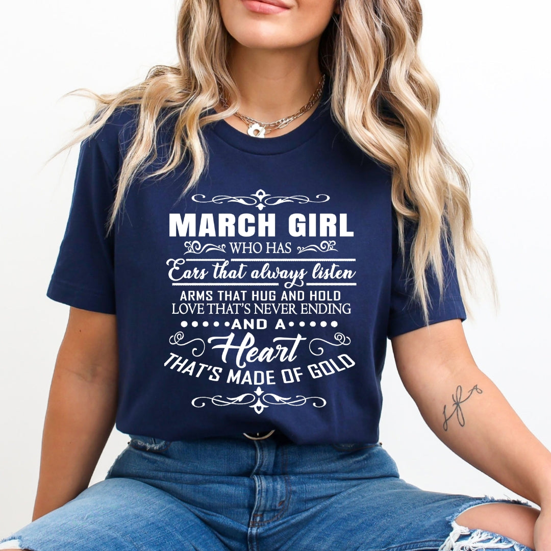 March Girl Who Has Heart That's Made Of Gold - Bella Canvas