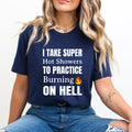 I Take Super Hot Showers - Bella Canvas