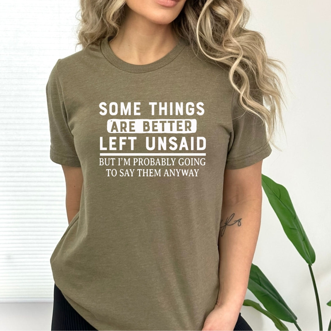 Some Things Are Better Left Unsaid - Bella Canvas