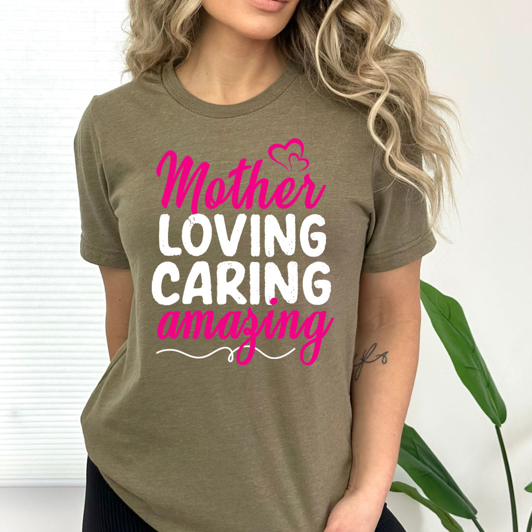 Mother Loving Caring Amazing - Bella canvas