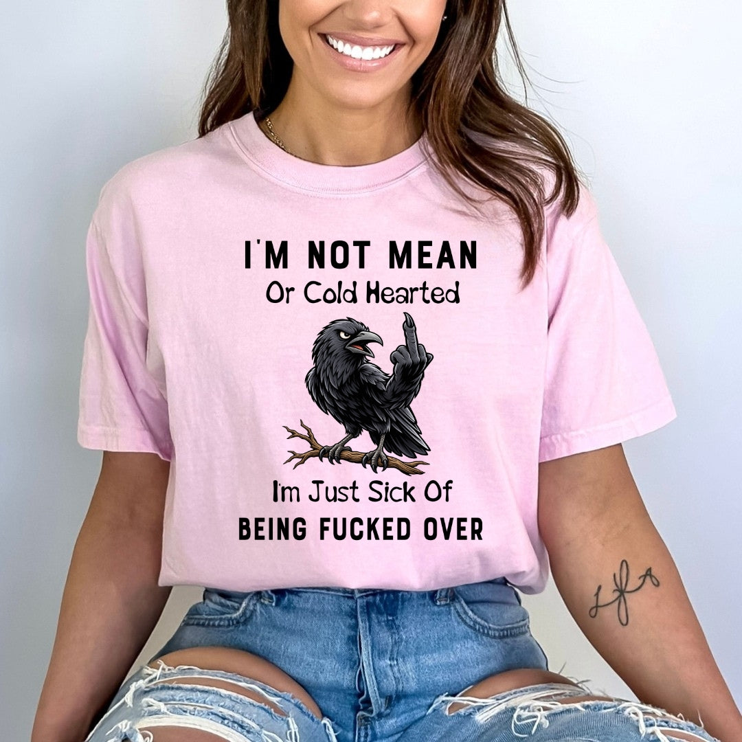 I'm Not Mean Or Cold Hearted - Bella canvas