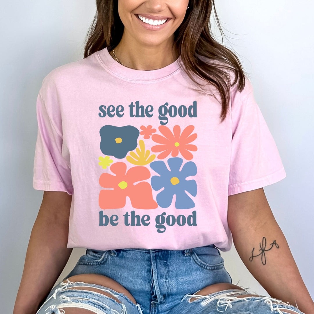 See The Good Be The Good - Bella canvas