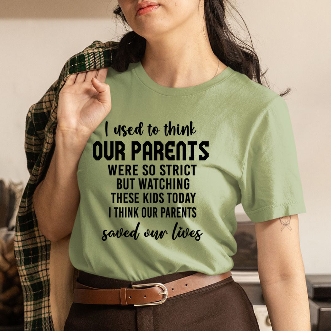Our Parents Saved Our Life - Unisex T-Shirt