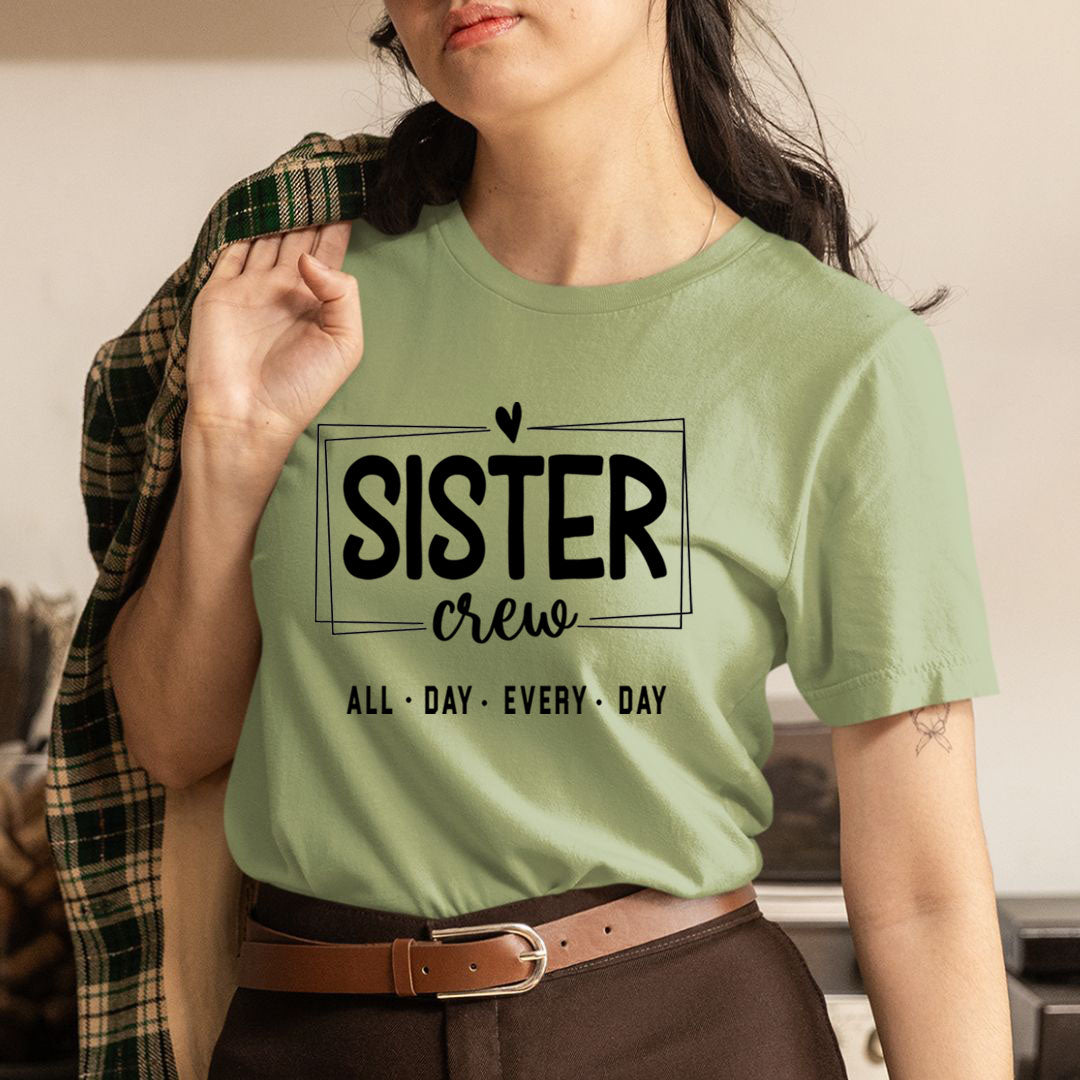 Sister Crew All Day Every Day - Unisex T-Shirt