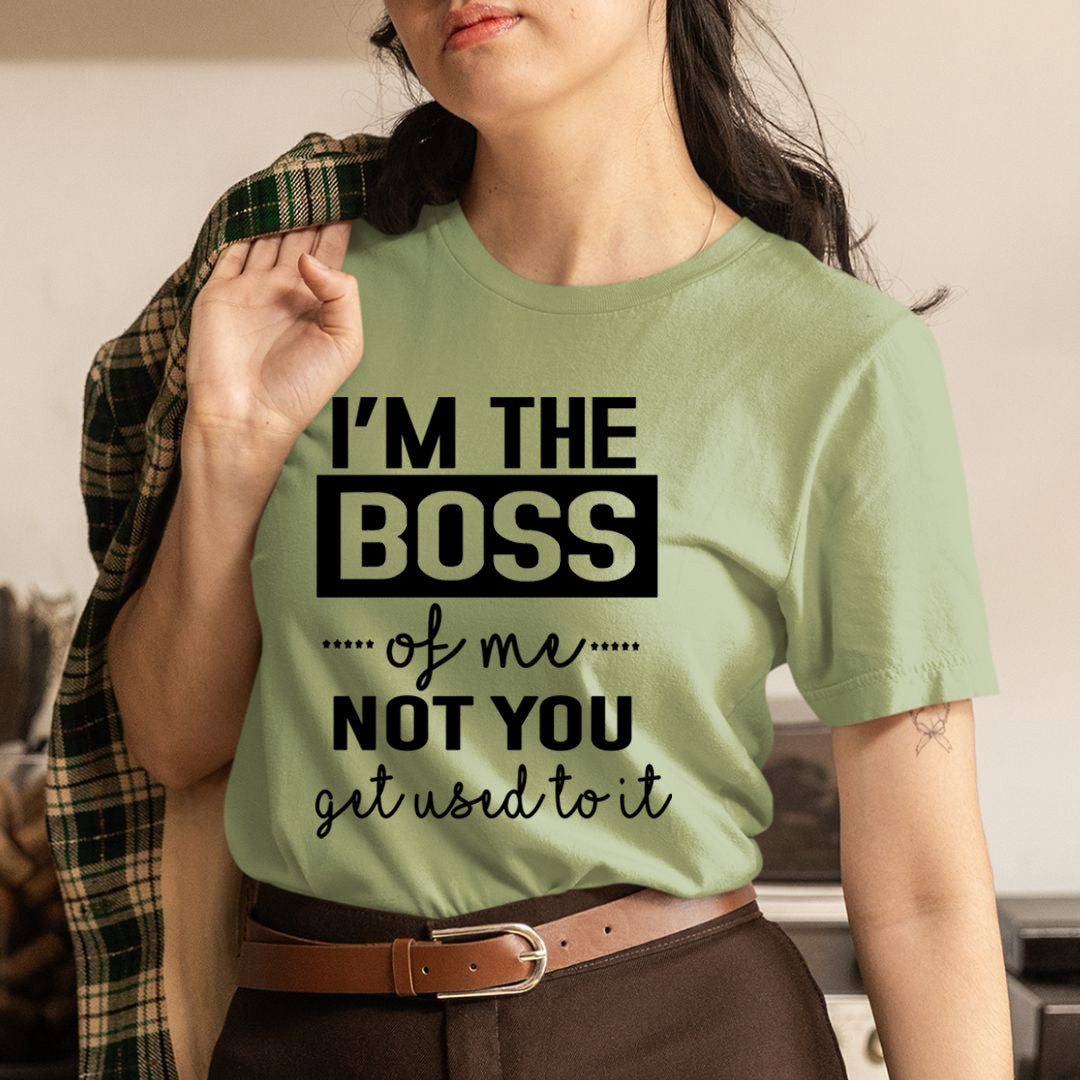 I'm The Boss of Me - Unisex T-Shirt