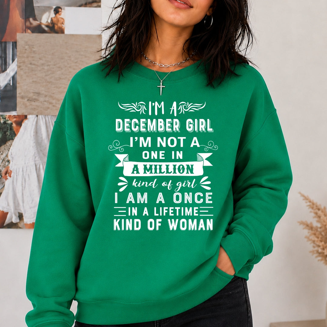 I'm December Girl ( Once In A Lifetime) Available in Tshirt, Sweatshirt and Hoodie.