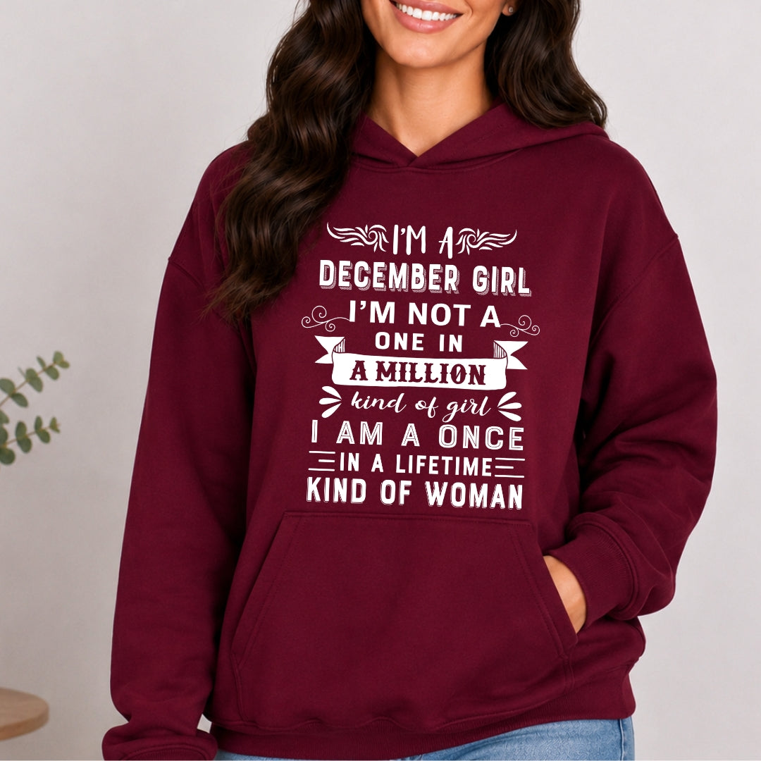 I'm December Girl ( Once In A Lifetime) Available in Tshirt, Sweatshirt and Hoodie.