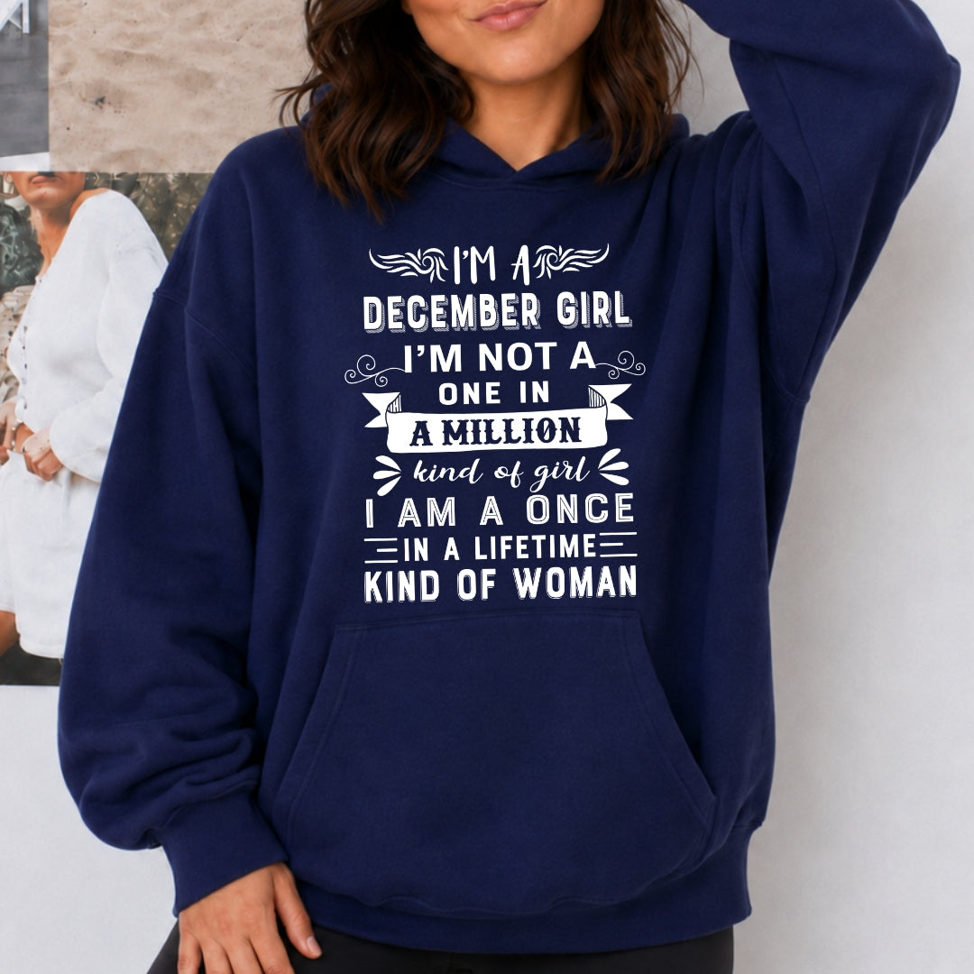 I'm December Girl ( Once In A Lifetime) Available in Tshirt, Sweatshirt and Hoodie.