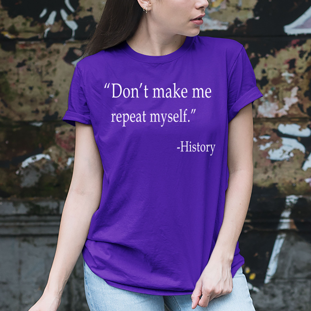 Don't Repeat Myself - Unisex T-Shirt