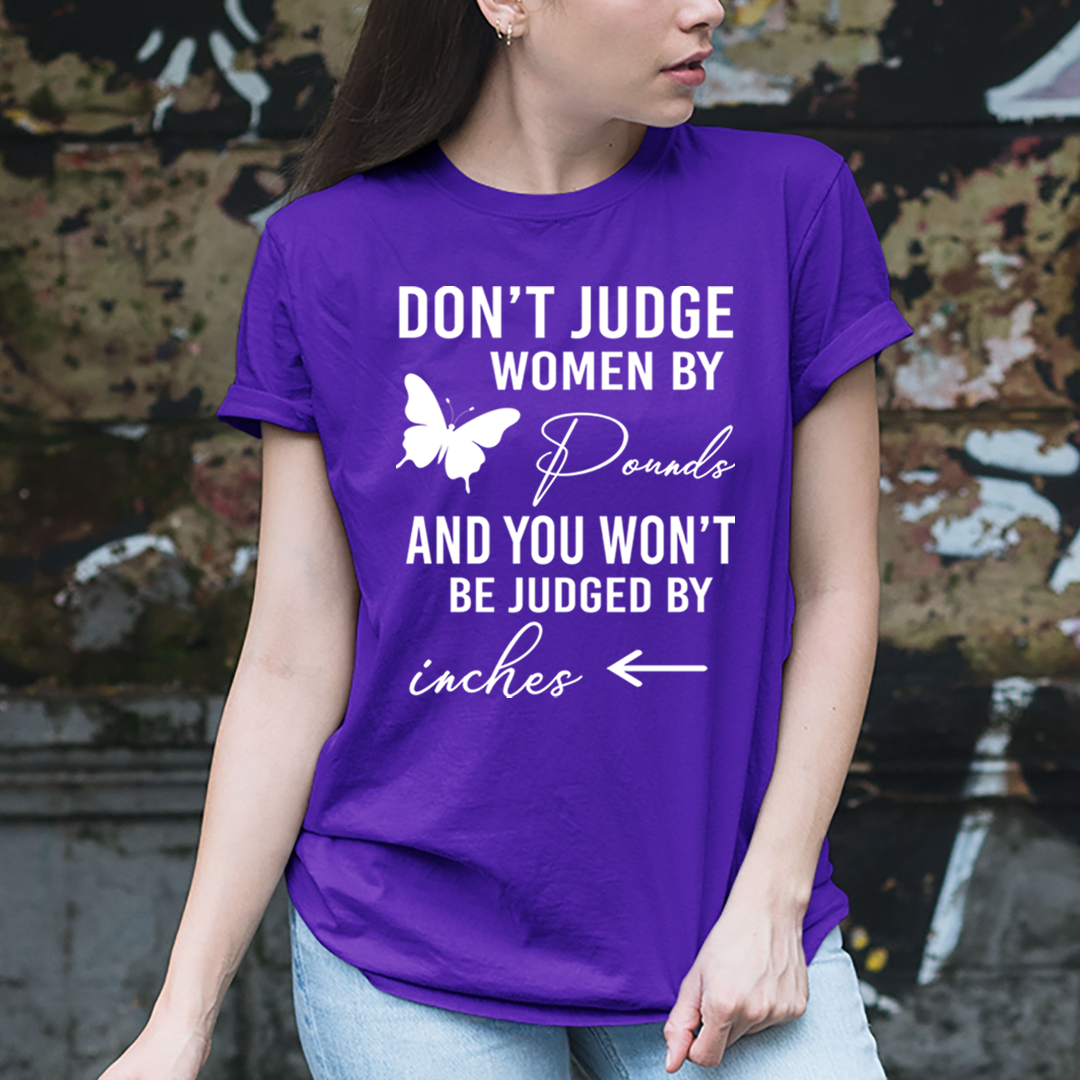Don't Judge Women By Pounds - Unisex T-Shirt