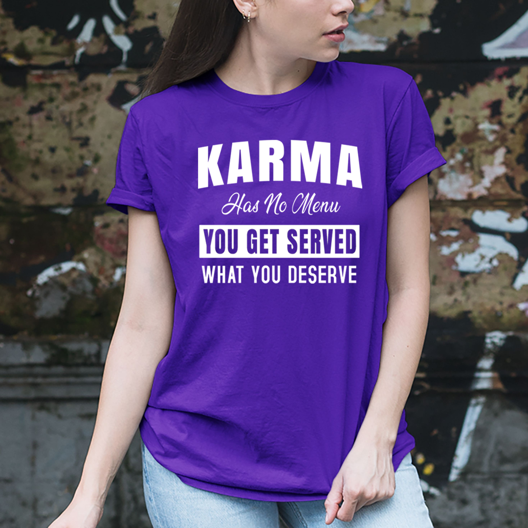 Karma Has No Menu - Unisex T-Shirt