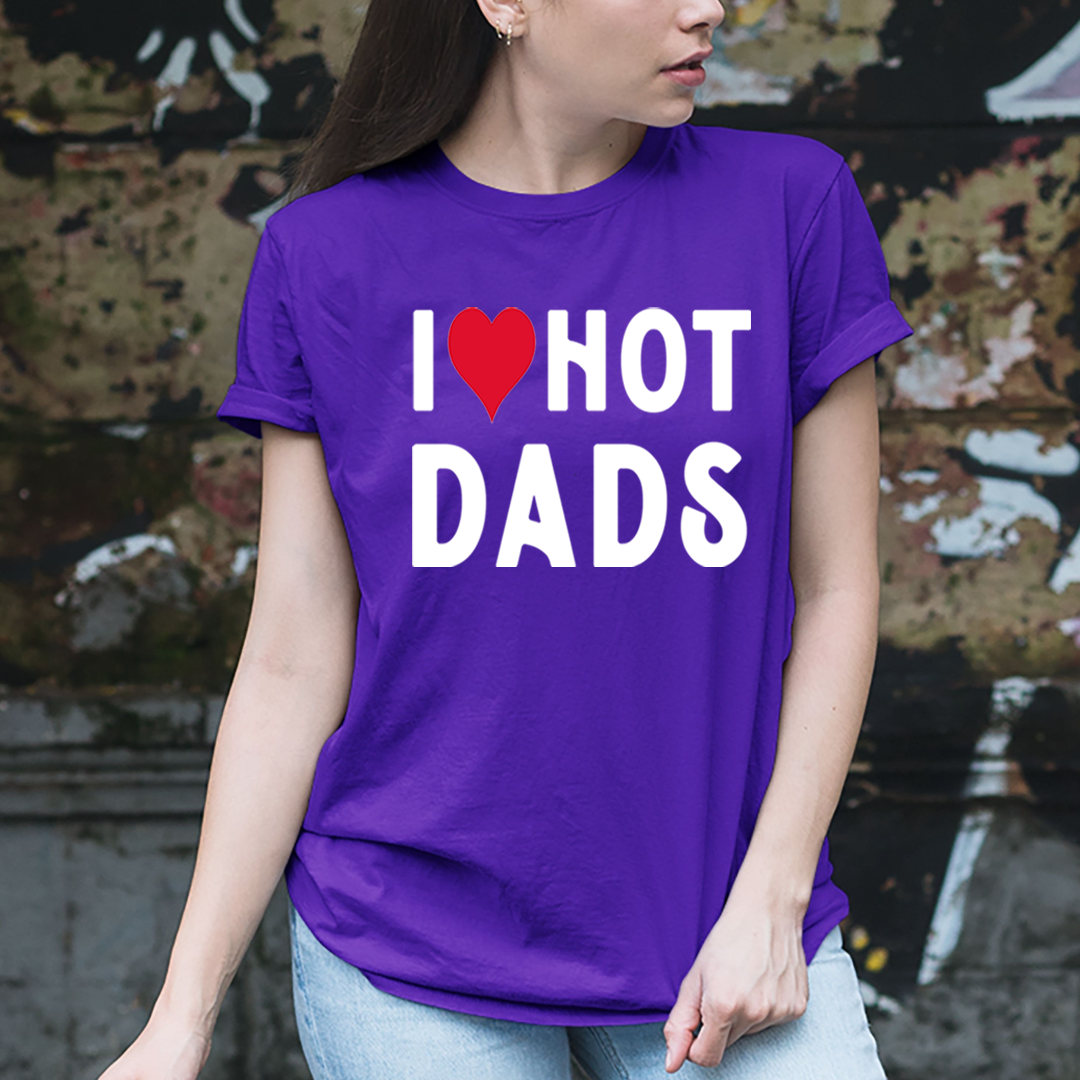 I love Hot Dads - Unisex T-Shirt