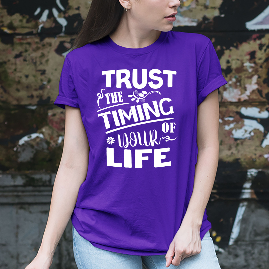 Trust The Timing of Your Life  - Unisex T-Shirt
