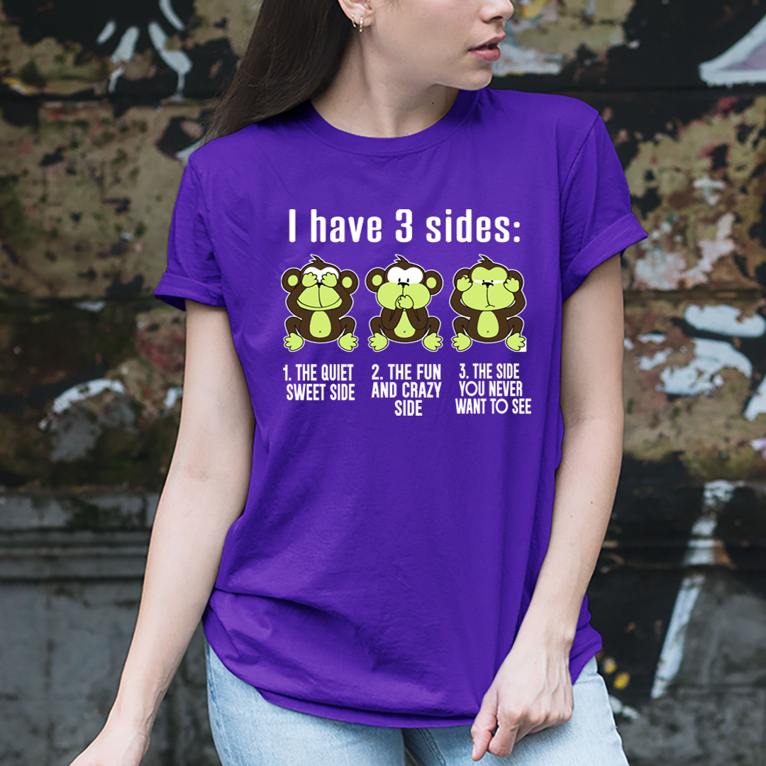 I Have 3 Sides: - Unisex T-Shirt