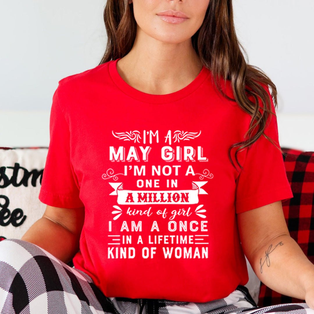 I'm May Girl ( Once In A Lifetime) Available in Tshirt, Sweatshirt and Hoodie.