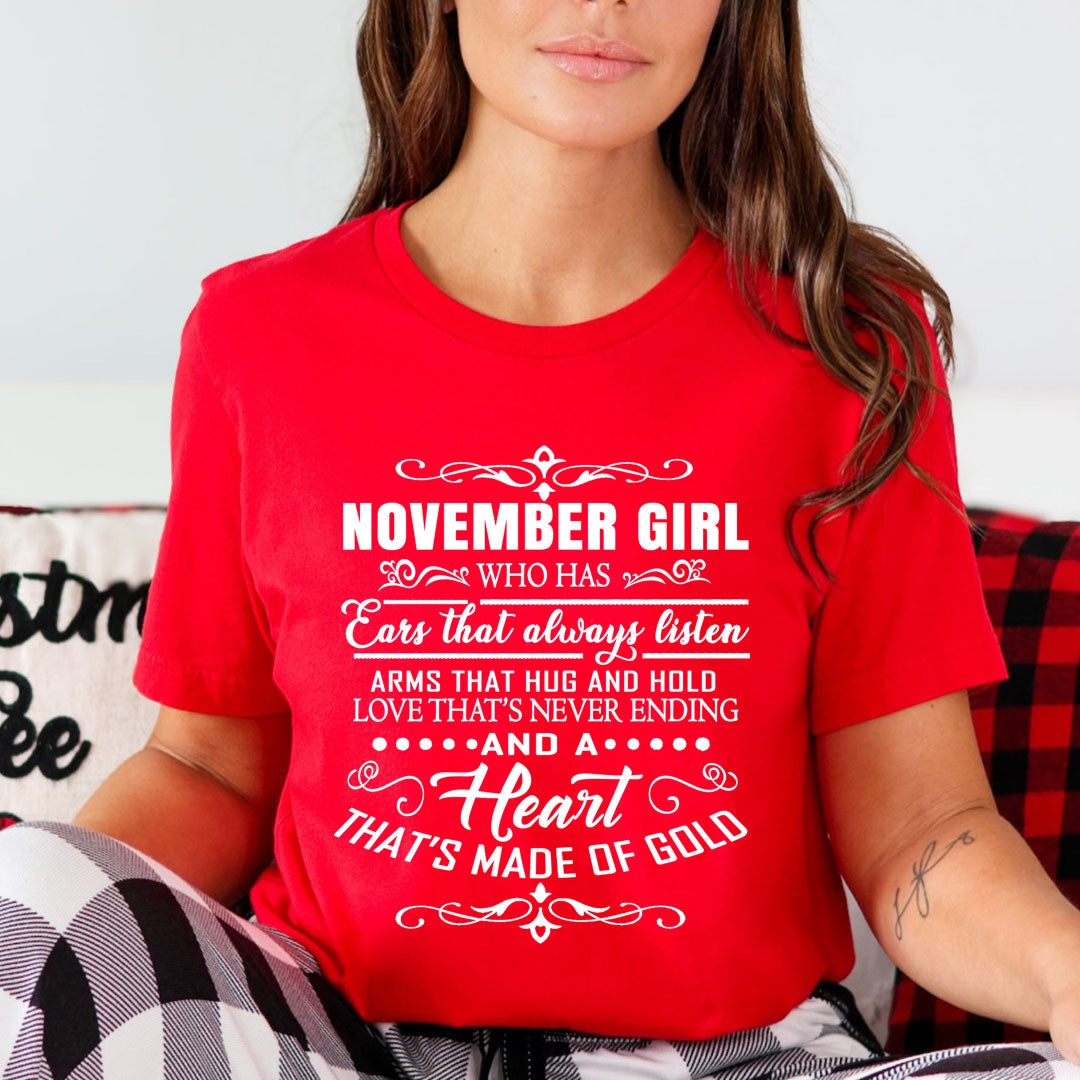 November Girl Who Has Heart That's Made Of Gold  - Unisex T-Shirt
