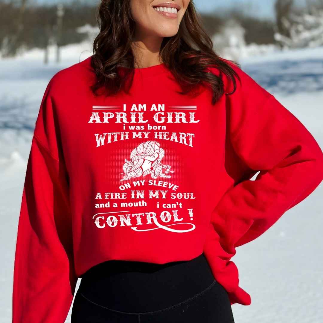 A Fire In My Soul (April Girl ) - Sweatshirt & Hoodie - Cozy & Soft