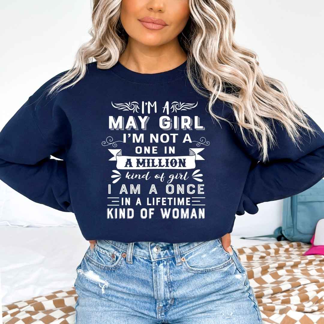 I'm May Girl ( Once In A Lifetime) Available in Tshirt, Sweatshirt and Hoodie.