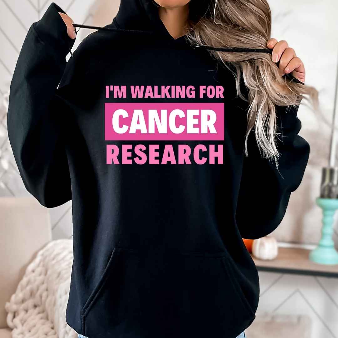 I'm Walking For Cancer Research - Hoodie & Sweatshirt
