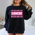 I'm Walking For Cancer Research - Hoodie & Sweatshirt
