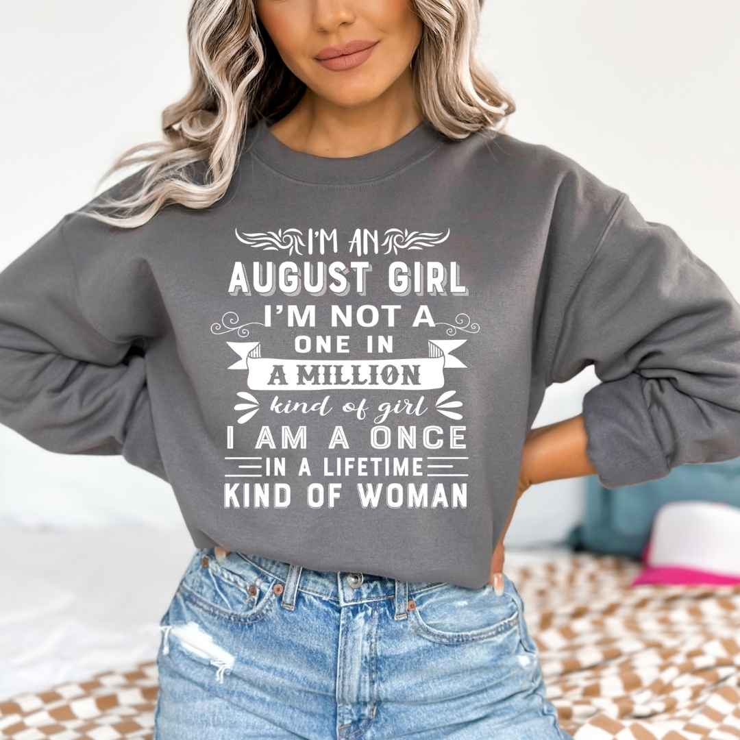I'm August Girl ( Once In A Lifetime) - Sweatshirt & Hoodie