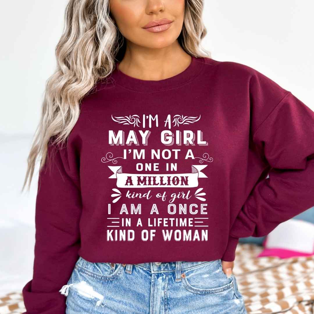 I'm May Girl ( Once In A Lifetime) Available in Tshirt, Sweatshirt and Hoodie.