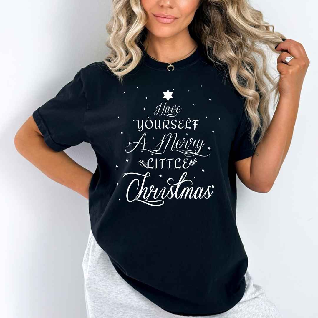 Have Yourself A Merry Little Christmas - Unisex T-Shirt