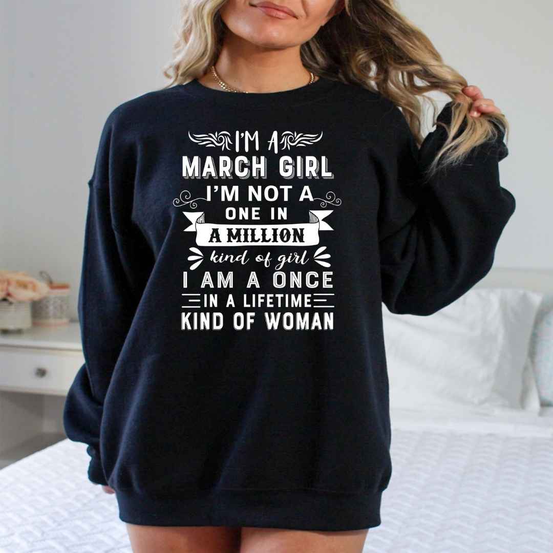 I'm March Girl, Once In A Lifetime Kind of Women