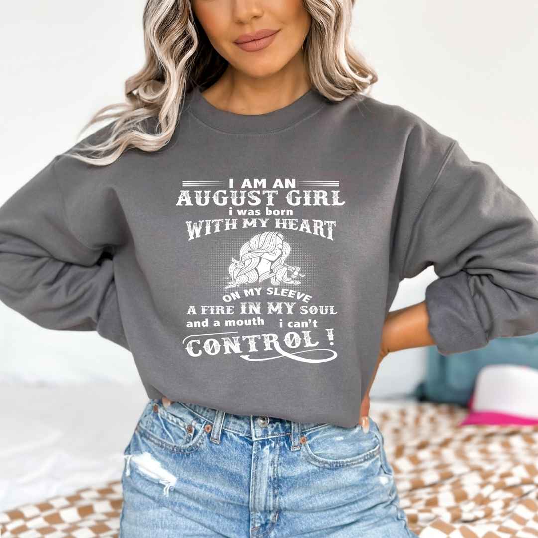 A Fire In My Soul (August Girl ) - Sweatshirt & Hoodie - Cozy & Soft