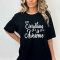 Everything Is Awesome - Unisex T-Shirt