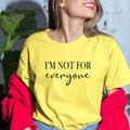 I'm Not For Everyone - Bella Canvas