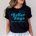 Better Days - Unisex T-Shirt